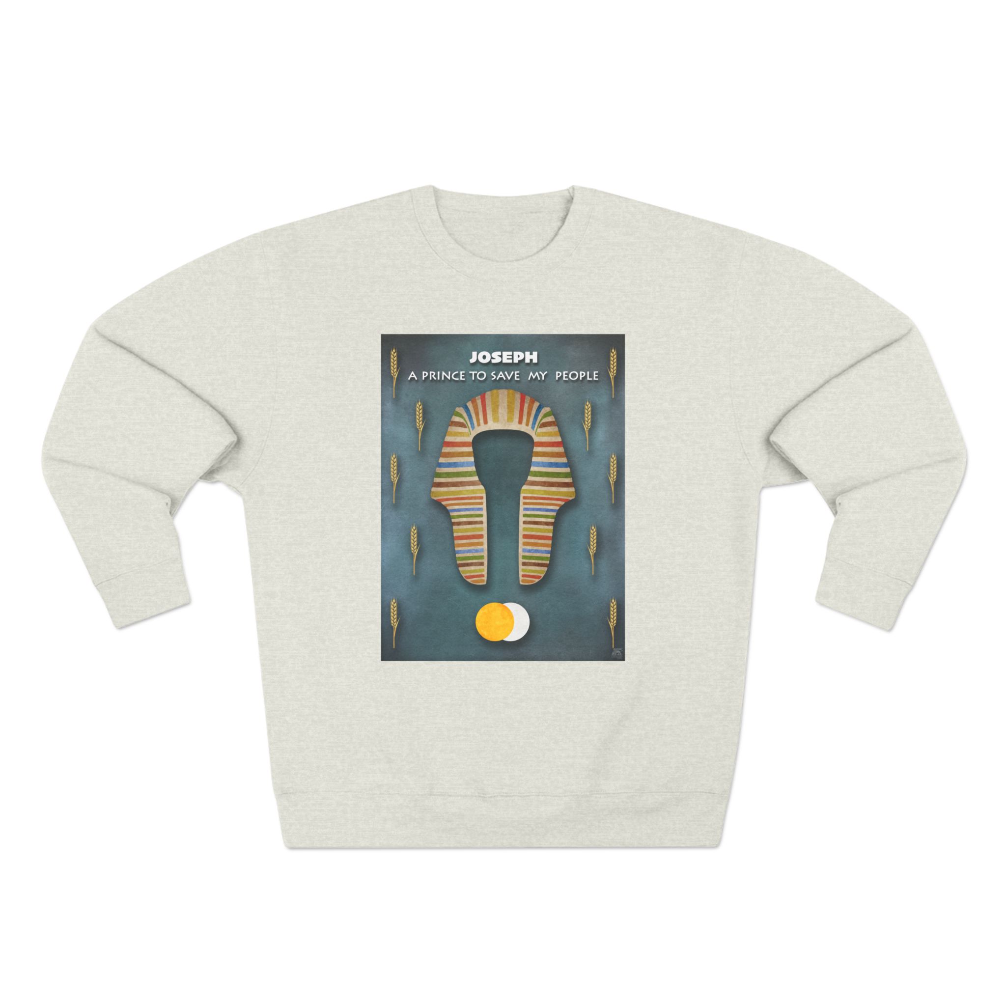 Joseph, A Prince to Save My People : Sweatshirt 10 Joseph, A Prince to Save My People : Sweatshirt - Image 10