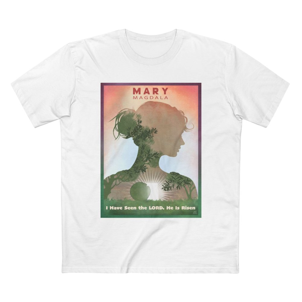 Mary of Magdalene Women’s Christian T-Shirt - I Have Seen the Lord - Faith T-Shirt
