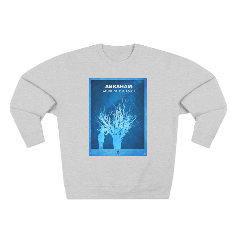 Abraham, Father of Faith : Sweatshirt