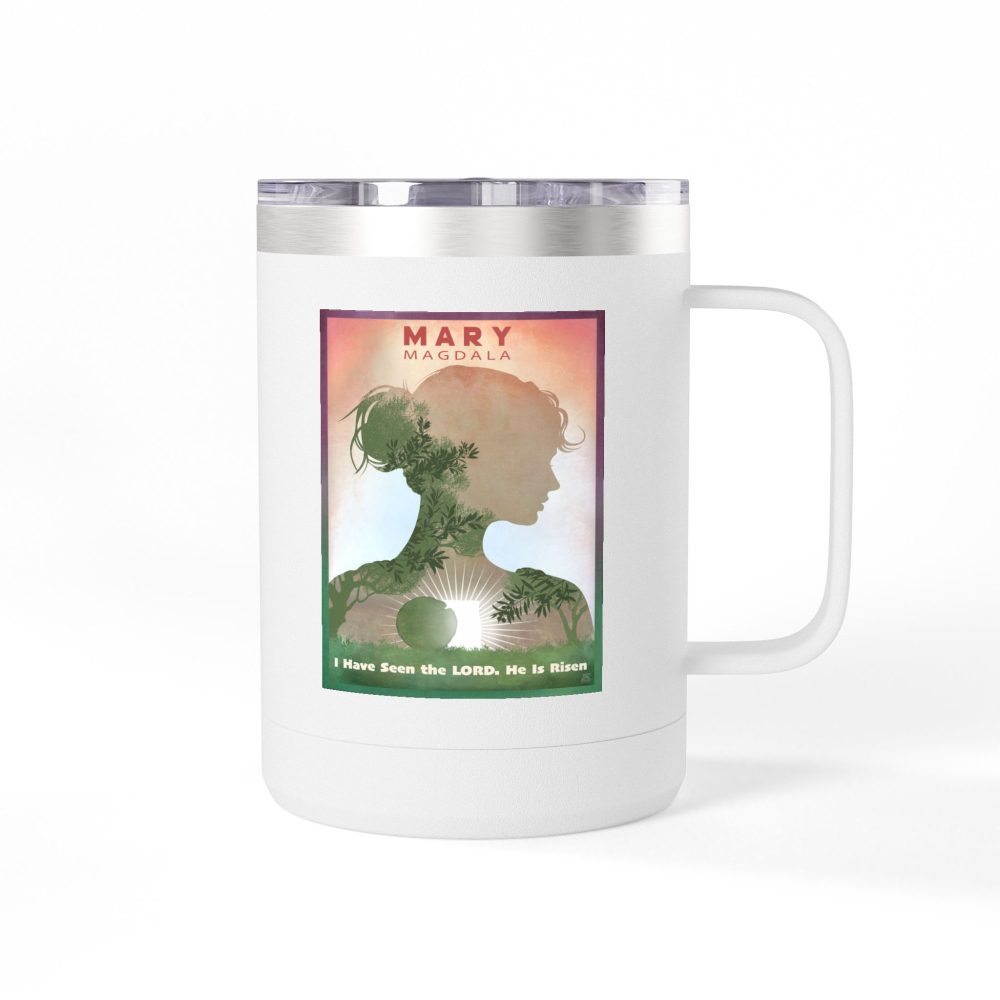 Mary Magdalene, I have seen the Lord Christian Travel Mug - Bible Coffee Mug 15oz