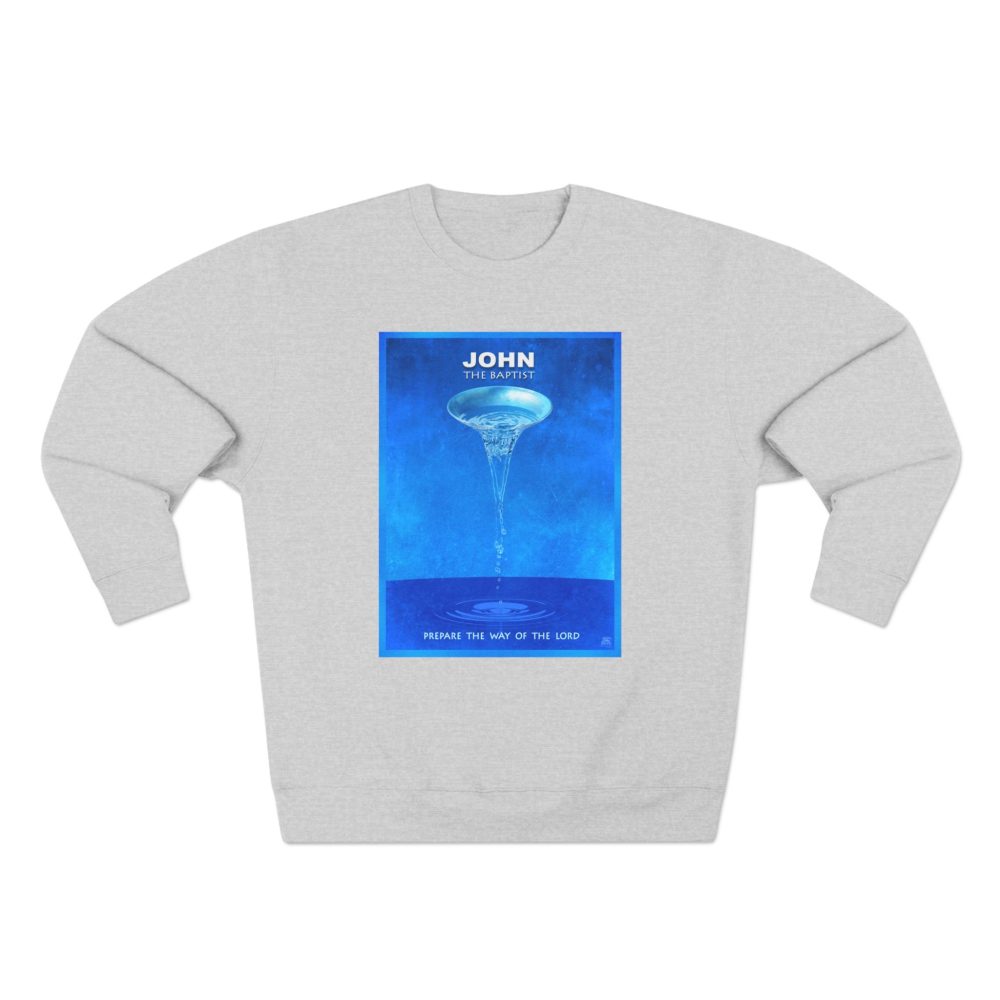 John the Baptist : Sweatshirt