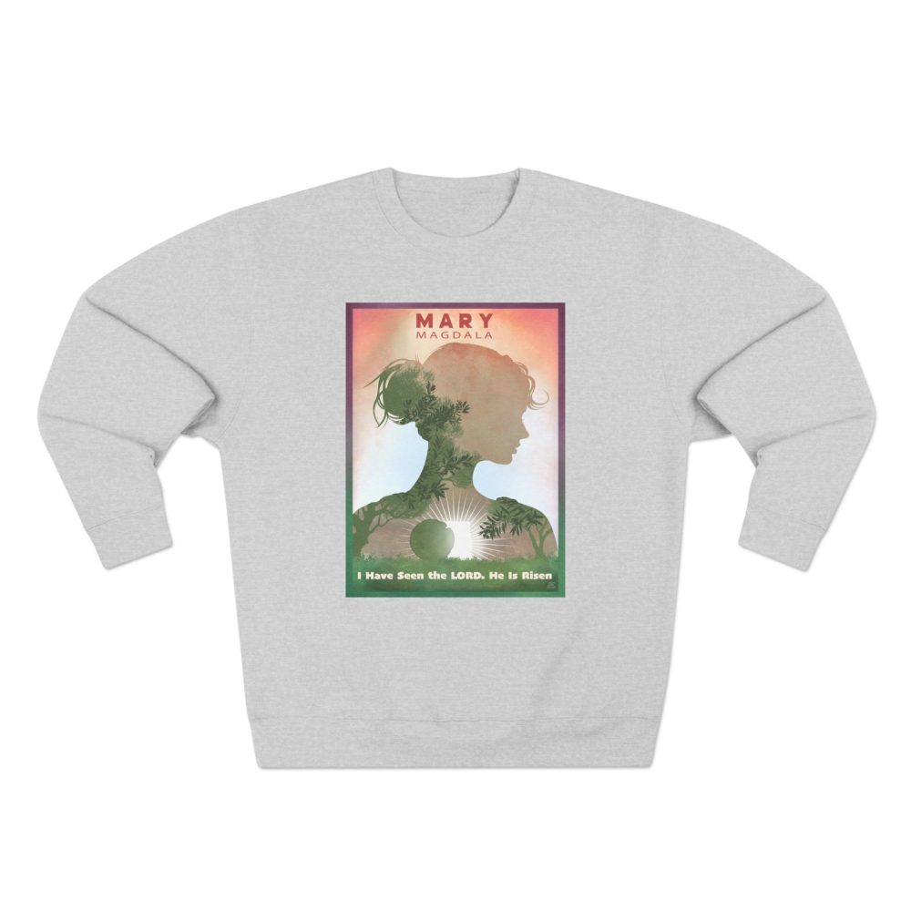 Mary of Magdala, I have seen the Lord : Sweatshirt
