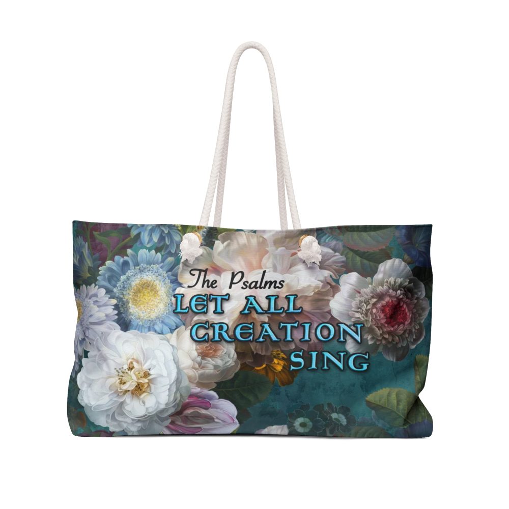 Halo House Psalms Let All Creation Sing Boston Weekender Tote Bag featuring inspirational Bible scripture faith design