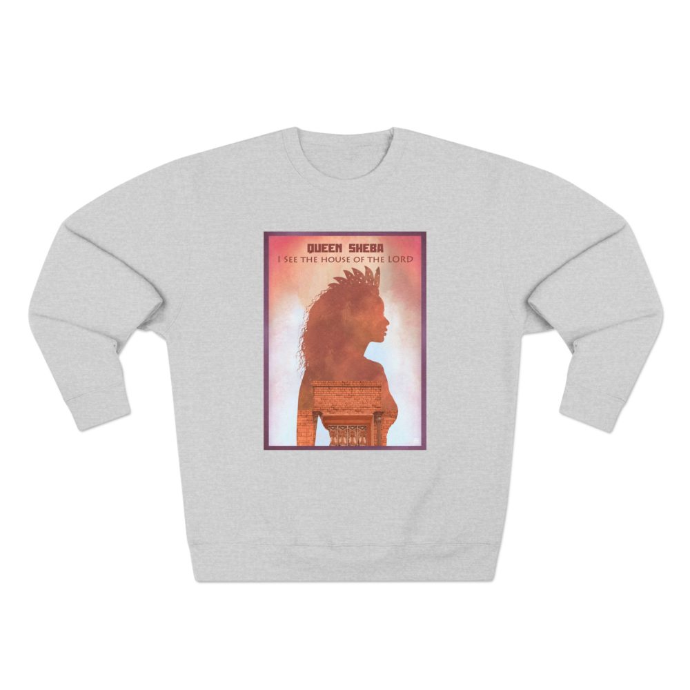 Queen Sheba, To Hear the Wisdom of God : Sweatshirt
