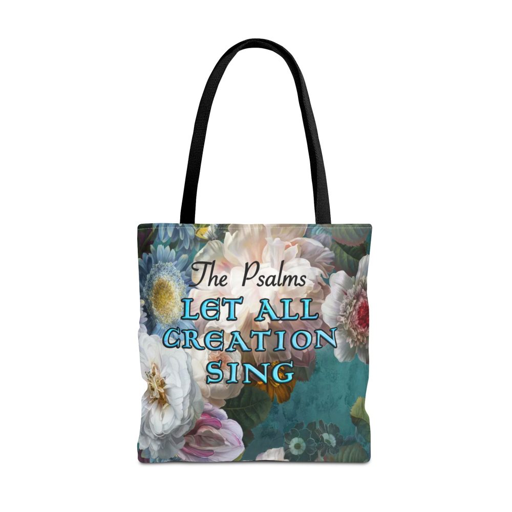 The Psalms - Let All Creation Sing Christian Tote Bag - Inspirational Faith Tote Bag