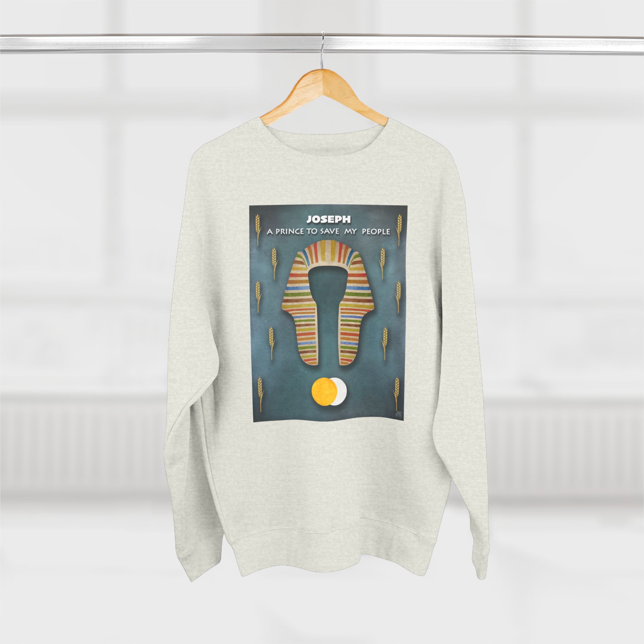 Joseph, A Prince to Save My People : Sweatshirt 11 Joseph, A Prince to Save My People : Sweatshirt - Image 11