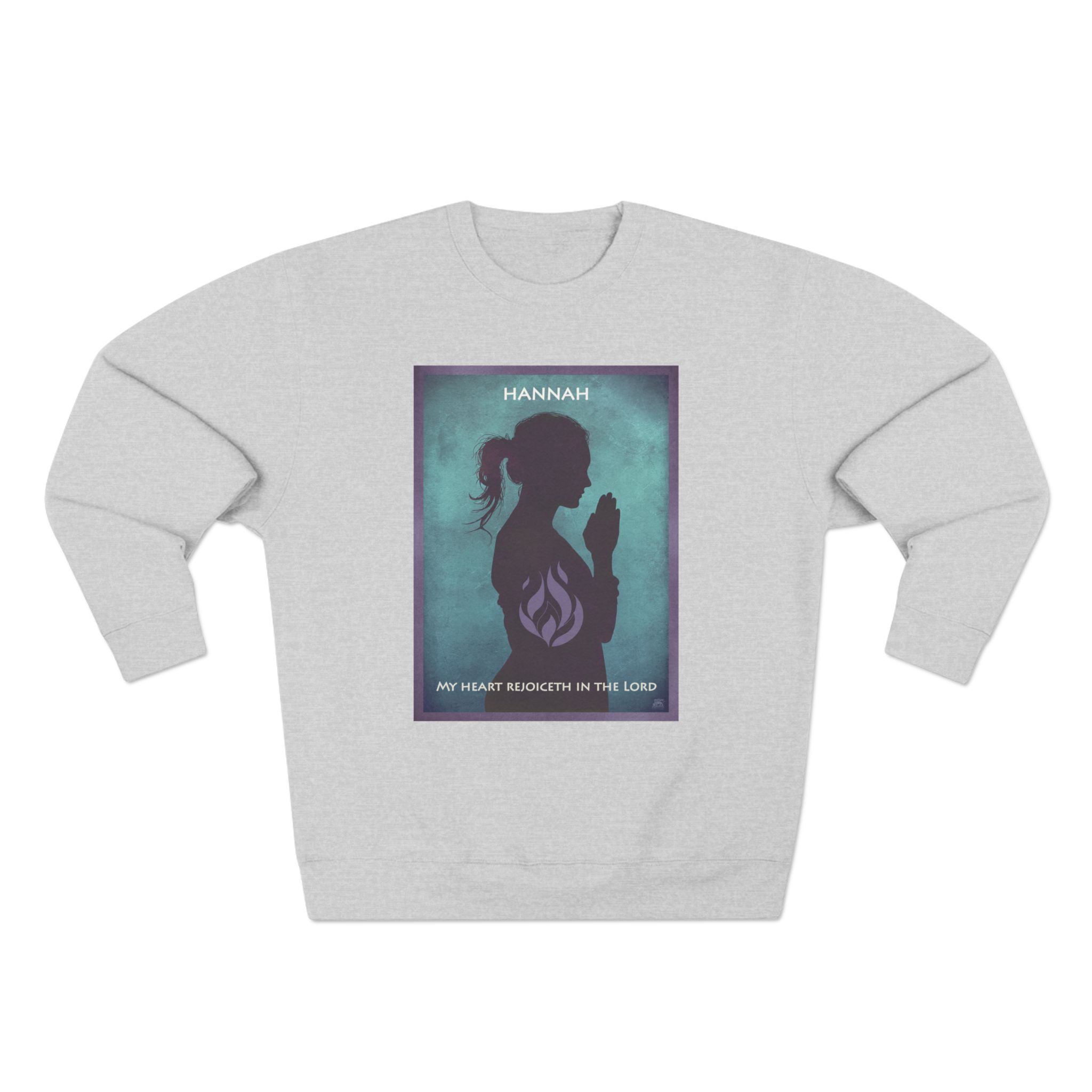 Hannah, The Power of Prayer : Sweatshirt 1 Hannah, The Power of Prayer : Sweatshirt