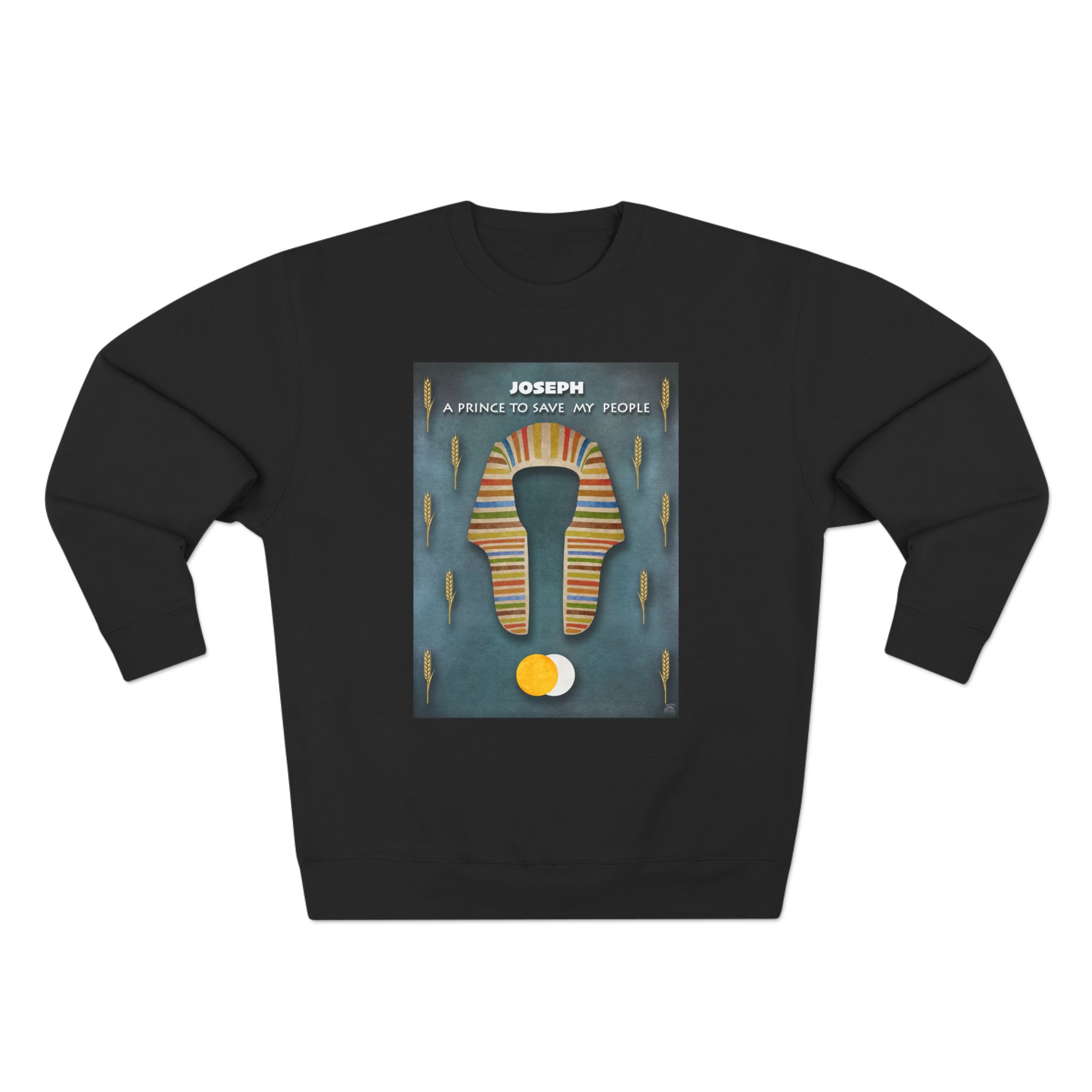 Joseph, A Prince to Save My People : Sweatshirt 7 Joseph, A Prince to Save My People : Sweatshirt - Image 7