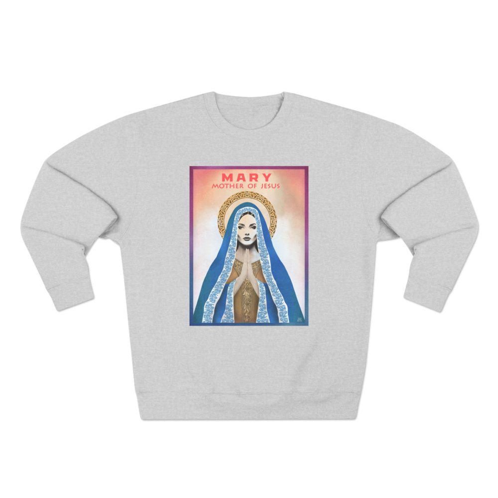 Mary, Mother of Jesus : Sweatshirt